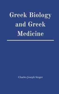 Greek Biology and Greek Medicine