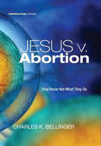 Jesus V. Abortion