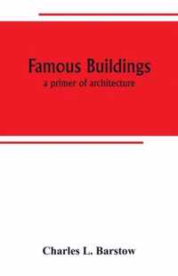 Famous buildings; a primer of architecture