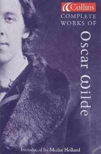 Complete Works of Oscar Wilde (Collins Classics)