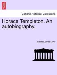 Horace Templeton. an Autobiography.