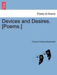 Devices and Desires. [Poems.]