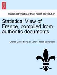 Statistical View of France, Compiled from Authentic Documents.