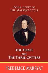 The Pirate and The Three Cutters (Book Eight of the Marryat Cycle)