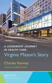 A Leadership Journey in Health Care: Virginia Mason's Story