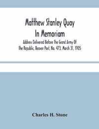 Matthew Stanley Quay: In Memoriam