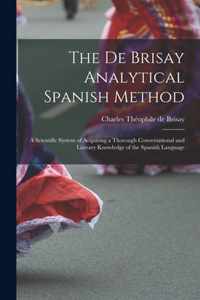 The De Brisay Analytical Spanish Method [microform]