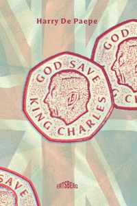 God Save King Charles! - Harry de Paepe - Paperback (9789464369960)