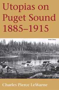 Utopias on Puget Sound, 1885-1915