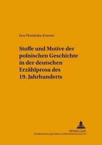 Stoffe und Motive der polnischen Geschichte in der deutschen Erzählprosa des 19. Jahrhunderts