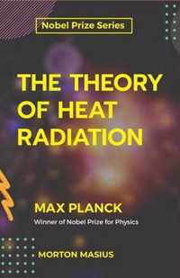 The Theory of Heat Radiation