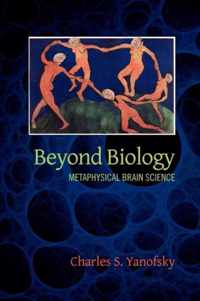 Beyond Biology