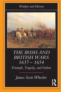 The Irish and British Wars, 1637-1654