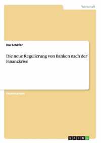 Die neue Regulierung von Banken nach der Finanzkrise