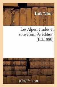 Les Alpes, Etudes Et Souvenirs. 9e Edition