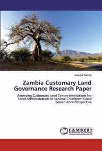 Zambia Customary Land Governance Research Paper