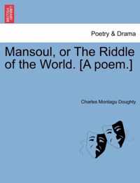 Mansoul, or the Riddle of the World. [A Poem.]