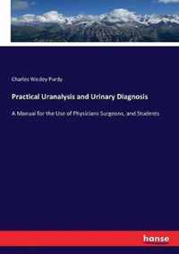 Practical Uranalysis and Urinary Diagnosis