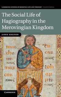 The Social Life of Hagiography in the Merovingian Kingdom