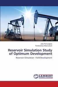 Reservoir Simulation Study of Optimum Development