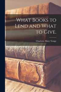 What Books to Lend and What to Give.