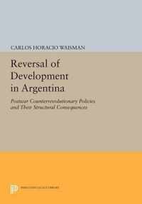 Reversal of Development in Argentina - Postwar Counterrevolutionary Policies and Their Structural Consequences