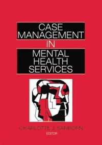 Case Management in Mental Health Services