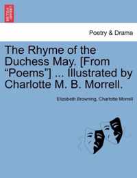 The Rhyme of the Duchess May. [From Poems ] ... Illustrated by Charlotte M. B. Morrell.