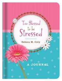 Too Blessed to Be Stressed Journal