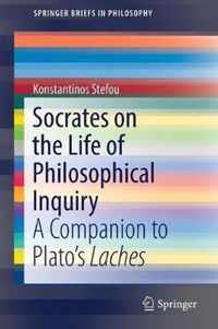 Socrates on the Life of Philosophical Inquiry