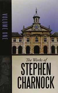 Works of Stephen Charnock, Volume 01 of 05, Hardback