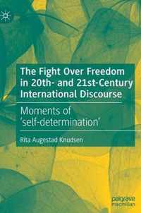 The Fight Over Freedom in 20th- and 21st-Century International Discourse