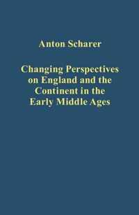 Changing Perspectives on England and the Continent in the Early Middle Ages