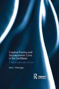 Creative Practice and Socioeconomic Crisis in the Caribbean