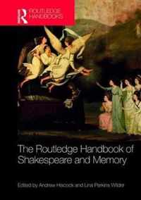 The Routledge Handbook of Shakespeare and Memory