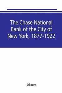 The Chase National Bank of the City of New York, 1877-1922