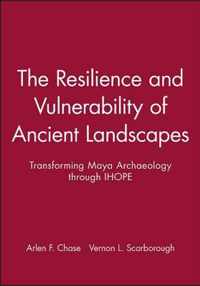 The Resilience and Vulnerability of Ancient Landscapes