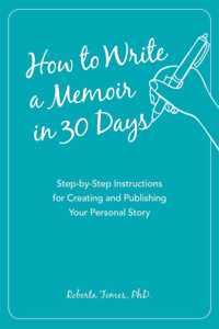 How to Write a Memoir in 30 Days