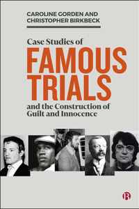 Case Studies of Famous Trials and the Construction of Guilt and Innocence