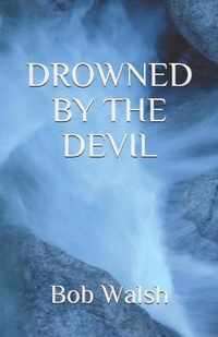 Drowned by the Devil