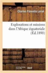 Explorations Et Missions Dans l'Afrique Equatoriale