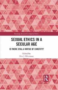 Sexual Ethics in a Secular Age
