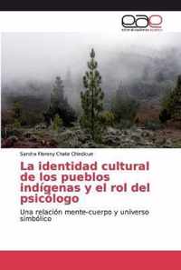 La identidad cultural de los pueblos indigenas y el rol del psicologo