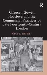 Chaucer, Gower, Hoccleve and the Commercial Practices of Late Fourteenth-Century London