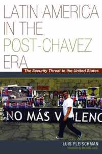 Latin America In The Post-Chavez Era