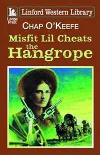 Misfit Lil Cheats The Hangrope