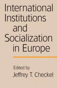 International Institutions and Socialization in Europe