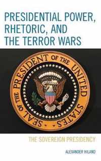 Presidential Power, Rhetoric, and the Terror Wars