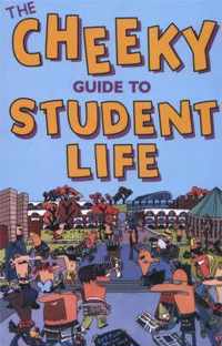 The Cheeky Guide To Student Life