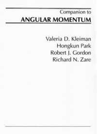 Angular Momentum - Understanding Spatial Aspects in Chemistry and Physics & Companion to Angular Momentum, Set